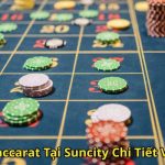 Bảo Hiểm Baccarat Tại Suncity Chi Tiết Và Toàn Diện