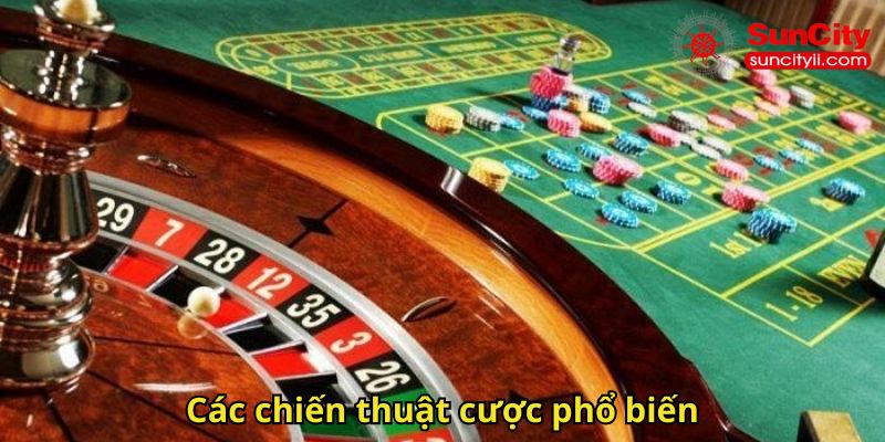 Các chiến thuật cược phổ biến