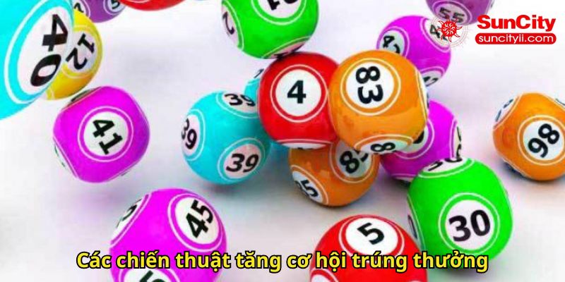Các chiến thuật tăng cơ hội trúng thưởng