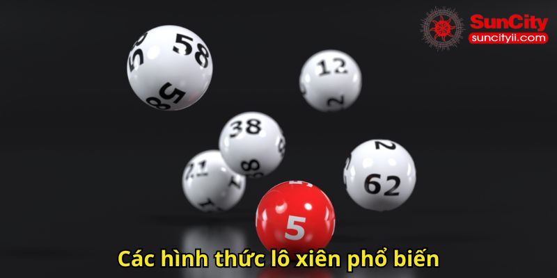 Các hình thức lô xiên phổ biến