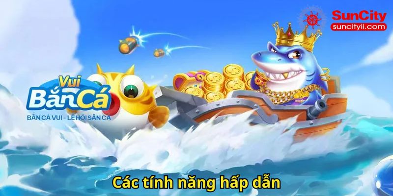 Các tính năng hấp dẫn