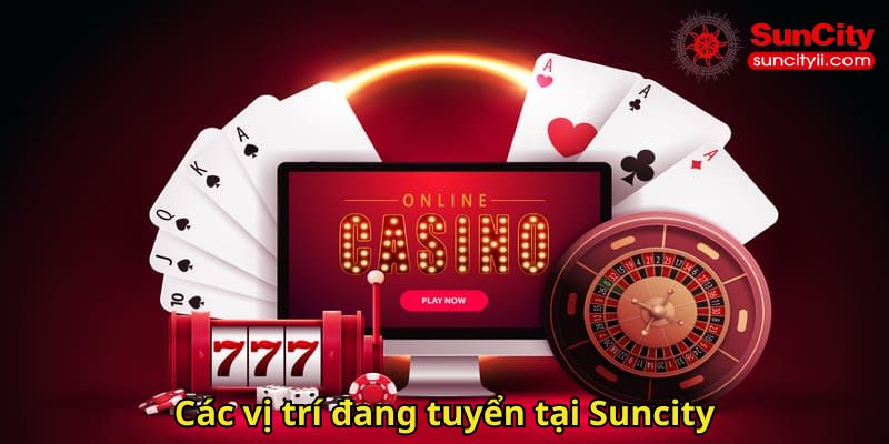 Các vị trí đang tuyển tại Suncity