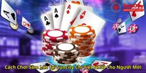 Cách Chơi Baccarat Luôn Thắng Tại Suncity Dễ Dàng Hiệu Quả