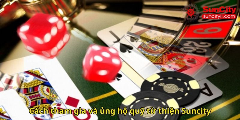 Cách tham gia và ủng hộ quỹ từ thiện Suncity