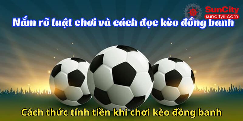 Cách thức tính tiền khi chơi kèo đồng banh