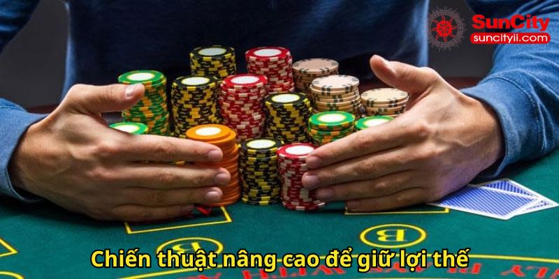 Chiến thuật nâng cao để giữ lợi thế