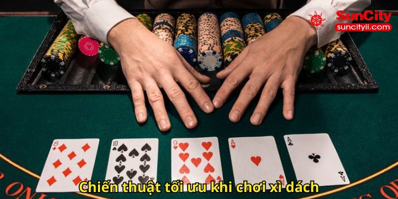Chiến thuật tối ưu khi chơi xì dách