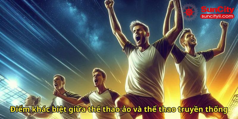 Điểm khác biệt giữa thể thao ảo và thể thao truyền thống