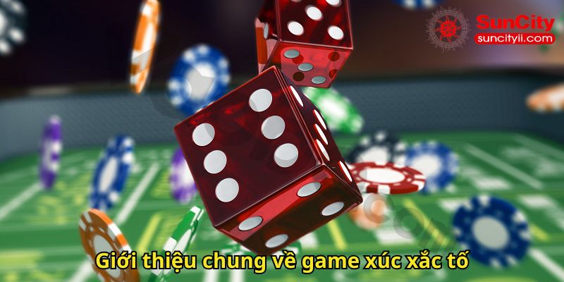 Giới thiệu chung về game xúc xắc tố