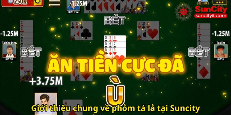 Giới thiệu chung về phỏm tá lả tại Suncity
