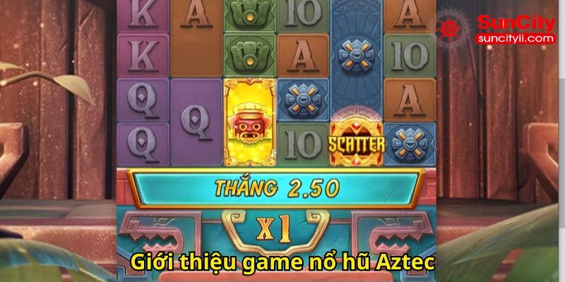 Giới thiệu game nổ hũ Aztec