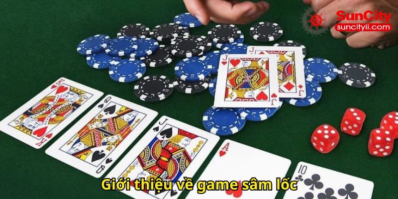 Giới thiệu về game sâm lốc