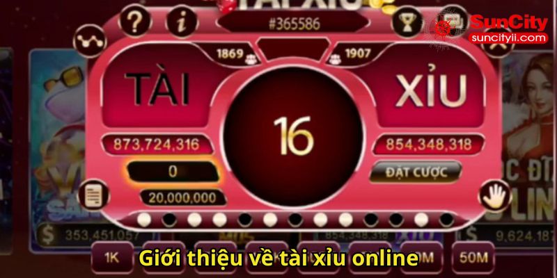 Giới thiệu về tài xỉu online
