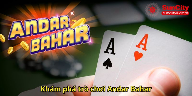 Khám phá trò chơi Andar Bahar
