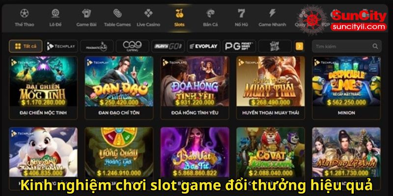 Kinh nghiệm chơi slot game đổi thưởng hiệu quả