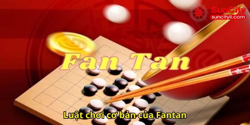 Luật chơi cơ bản của Fantan