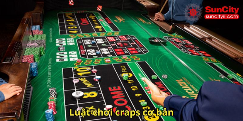 Luật chơi craps cơ bản