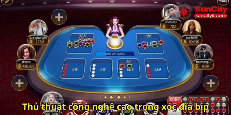Thủ thuật công nghệ cao trong xóc đĩa bịp